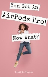 Abbildung von: You Got An AirPods Pro! Now What? - SL Editions