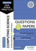 Cover: Essential SQA Exam Practice: Higher Computing Science Questions and Papers - Hodder Gibson