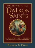 Cover: Drinking with Your Patron Saints - Regnery History