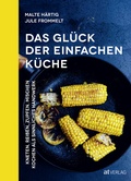 Cover: Das Gl&uuml;ck der einfachen K&uuml;che - AT Verlag