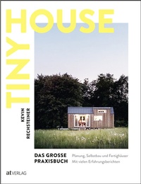 Abbildung von: Tiny House - Das grosse Praxisbuch - AT Verlag