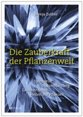 Cover: Die Zauberkraft der Pflanzenwelt - AT Verlag