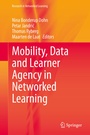 Cover: Mobility, Data and Learner Agency in Networked Learning - Springer