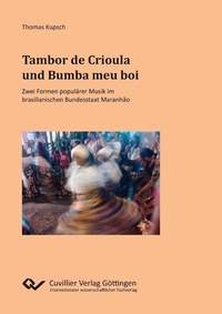 Abbildung von: Tambor de Crioula und Bumba meu boi - Cuvillier Verlag