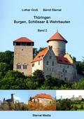 Cover: Th&uuml;ringen Burgen, Schl&ouml;sser & Wehrbauten Band 2 - BoD - Books on Demand