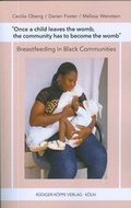 Cover: "Once a child leaves the womb, the community has to become the womb." - K&ouml;ppe, R