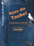 Cover: K&uuml;ss die Taube! - Reimheim-Verlag Thorsten Zeller