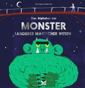 Cover: Das Alphabet der Monster und anderer magischer Wesen - Laurence King Verlag