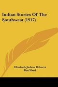 Cover: Indian Stories Of The Southwest (1917) - Kessinger Publishing