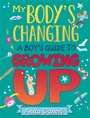 Cover: My Body's Changing: A Boy's Guide to Growing Up - Franklin Watts Ltd