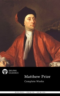 Enlarge image Cover: Delphi Complete Works of Matthew Prior (Illustrated) - Delphi Classics Ltd