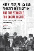 Cover: Knowledge, Policy and Practice in Education and the Struggle for Social Justice - UCL Press