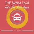 Cover: The Swim Taxi Hits the Road Again - Ainslie & Fishwick Publishing Ltd