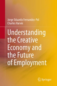 Enlarge image Cover: Understanding the Creative Economy and the Future of Employment - Springer