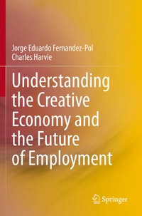 Enlarge image Cover: Understanding the Creative Economy and the Future of Employment - Springer