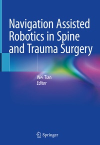 Enlarge image Cover: Navigation Assisted Robotics in Spine and Trauma Surgery - Springer