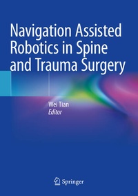 Enlarge image Cover: Navigation Assisted Robotics in Spine and Trauma Surgery - Springer
