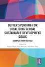 Cover: Better Spending for Localizing Global Sustainable Development Goals - Routledge