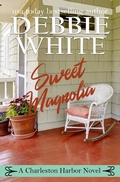 Cover: Sweet Magnolia (A Charleston Harbor Novel, #2) - Debbie White