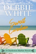 Cover: Sweet Carolina (A Charleston Harbor Novel, #3) - Debbie White
