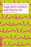 Cover: Sagt doch einfach, was Sache ist! - Theologischer Verlag Z&uuml;rich