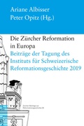 Cover: Die Z&uuml;rcher Reformation in Europa - Theologischer Verlag Z&uuml;rich