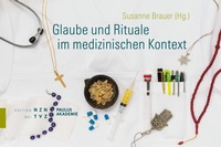 Enlarge image Cover: Glaube und Rituale im medizinischen Kontext - Theologischer Verlag Zürich