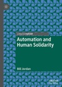 Cover: Automation and Human Solidarity - Palgrave Pivot
