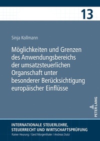 Abbildung von: Möglichkeiten und Grenzen des Anwendungsbereichs der umsatzsteuerlichen Organschaft unter besonderer Berücksichtigung europäischer Einflüsse - Peter Lang Verlag