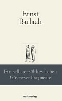 Abbildung von: Ein selbsterzähltes Leben - marix Verlag ein Imprint von Verlagshaus Römerweg