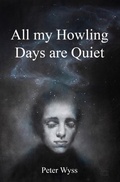Cover: All my Howling Days are Quiet - epubli