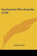 Cover: Instituzioni Mecchaniche (1739) - Kessinger Publishing