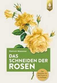 Abbildung von: Das Schneiden der Rosen - Verlag Eugen Ulmer