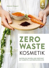 Abbildung von: Zero Waste Kosmetik - Verlag Eugen Ulmer