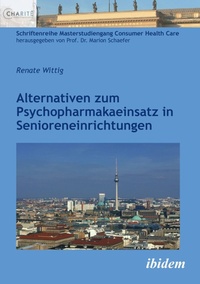 Cover of  Alternativen zum Psychopharmakaeinsatz in Senioreneinrichtungen - ibidem-Verlag, Jessica Haunschild u Christian Schon