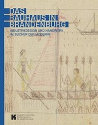 Abbildung von: Das Bauhaus in Brandenburg - Brandenburgische Kulturstiftung Cottbus