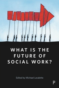 Enlarge image Cover: What Is the Future of Social Work? - Policy Press
