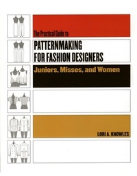 Abbildung von: Practical Guide to Patternmaking for Fashion Designers: Juniors, Misses and Women - Fairchild Books
