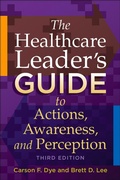 Cover: Healthcare Leader's Guide to Actions, Awareness, and Perception, Third Edition - ACHE Learn