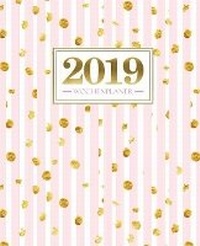 Abbildung von: Wochenplaner 2019 - Gray & Gold Publishing