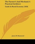 Cover: The Farmer's And Mechanic's Practical Architect - Kessinger Publishing
