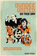 Cover: Dundee United On This Day - Pitch Publishing Ltd