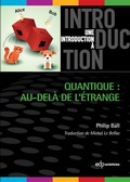 Cover: Quantique : au-del&agrave; de l'&eacute;trange - EDP Sciences