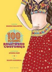 Abbildung von: 100 Iconic Bollywood Costumes - Roli Books Pvt Ltd