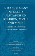 Cover: A Man of Many Interests: Plutarch on Religion, Myth, and Magic - Brill