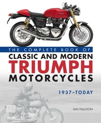 Abbildung von: The Complete Book of Classic and Modern Triumph Motorcycles 1937-Today - Motorbooks