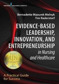 Abbildung von: Evidence-Based Leadership, Innovation and Entrepreneurship in Nursing and Healthcare - Springer Publishing Company