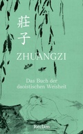 Cover: Zhuangzi. Das Buch der daoistischen Weisheit - Reclam