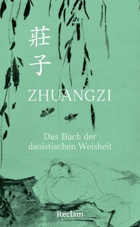 Enlarge image Cover: Zhuangzi. Das Buch der daoistischen Weisheit - Reclam