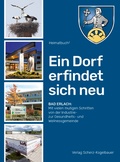 Cover: Ein Dorf erfindet sich neu - Scherz-Kogelbauer GmbH